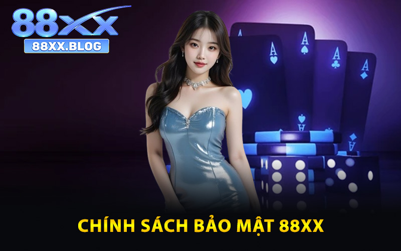 Chính sách bảo mật 88XX cam kết an toàn