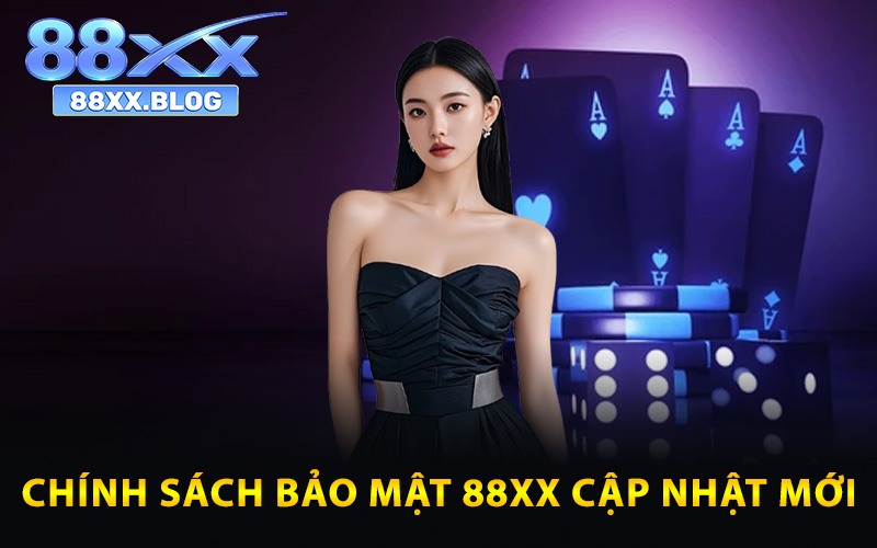 Chính sách bảo mật 88XX cập nhật mới